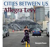 Allegra Levy - Cities Between Us