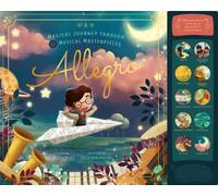 Allegro : A Musical Journey Through 11 Musical Masterpieces
