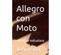 Allegro con Moto: and other Indications