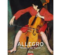 Allegro - Musik in der Kunst Kalender 2026: Monats-Kalender mit klangvollen Gemälden, die Malerei und Musik verbinden. Großartiger Wand-Kalender für Kunst- und Musik-Liebhaber! 46 x 55 cm