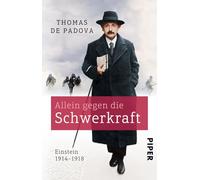 Allein gegen die Schwerkraft: Einstein 1914-1918