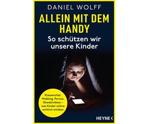 Allein mit dem Handy: So schutzen wir unsere Ki, Wolff, Wolff,.
