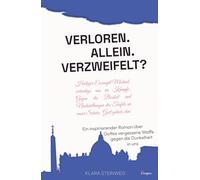 Allein. Verloren. Verzweifelt? Ein inspirierender Roman über Gottes vergessene Waffe gegen die Dunkelheit in uns