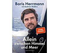 Allein zwischen Himmel und Meer: Meine 80 Tage , Herrmann, Wolfers.