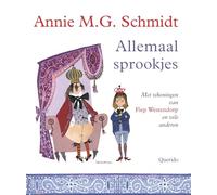 Allemaal sprookjes: Annie M.G. Schmidt ; met tekeningen van Carll Cneut, Gerda Dendooven, Harrie Geelen en anderen