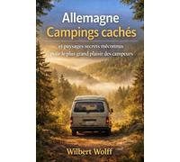 Allemagne Campings cachés et paysages secrets méconnus pour le plus grand plaisir des campeurs