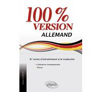 Allemand. 100% version. 81 textes d’entraînement à la traduction (littérature & presse): 81 textes d'entrainement à la traduction