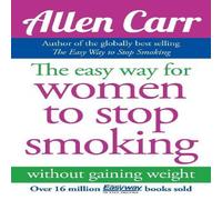 Allen Carr Easy Way for Women to Stop Smoking Paperback Book Allen Carr Multicolor