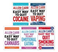 Allen Carr Easyway Collection 5 Books Set By Allen Carr & John Dicey (The Easy Way to Quit Cocaine, Quit Vaping, Quit Cannabis, Quit Emotional Eating & Quit Smoking Without Willpower)