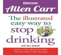 Allen Carr Illustrated Easy Way to Stop Drinking Paperback Book Allen Carr Multicolor