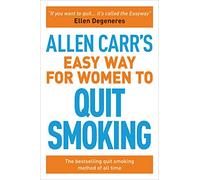 Allen Carr's Easy Way for Women to Quit Smoking: The Bestselling Quit Smoking Method of All Time: 12