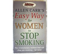 Allen Carr's Easy Way for Women to Stop Smoking