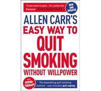 Allen Carr's Easy Way to Quit Smoking Without Willpower - Includes Quit Vaping : The Best-Selling Quit Smoking Method Now with Hypnotherapy