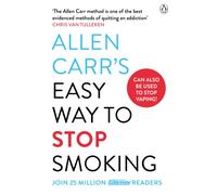 Allen Carr's Easy Way to Stop Smoking : Read this book and you'll never smoke a cigarette again