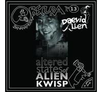 Allen, Daevid - Altered States of Alien Kwisp Vol. 13