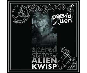 Allen, Daevid - Altered States of Alien Kwisp Vol. 13