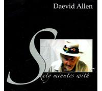 Allen, Daevid - Sixty Minutes With