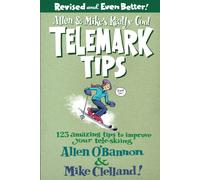 Allen & Mike's Really Cool Telemark Tips, Revised and Even Better!