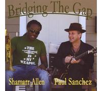 Allen, Shamarr & Paul Sanchez - Bridging the Gap