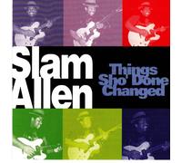 Allen, Slam - Things Sho' Done Changed