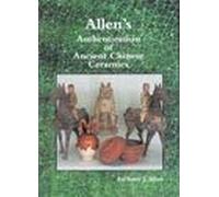 Allen's Authentication of Ancient Chinese Ceramics