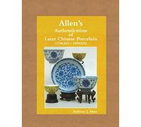 Allen's Authentication of Later Chinese Porcelain (1796 AD - 1999 AD)