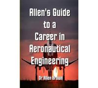 Allen's Guide to a Career in Aeronautical Engineering (Allen's Career Guides)