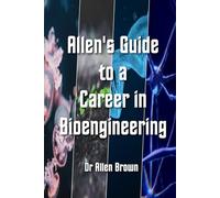 Allen's Guide to a Career in Bioengineering (Allen's Career Guides)