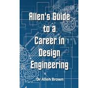 Allen's Guide to a Career in Design Engineering (Allen's Career Guides)