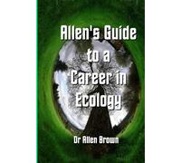 Allen's Guide to a Career in Ecology (Allen's Career Guides)