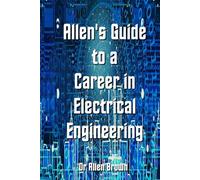 Allen's Guide to a Career in Electrical Engineering (Allen's Career Guides)