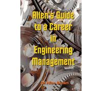 Allen's Guide to a Career in Engineering Management (Allen's Career Guides)
