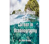 Allen's Guide to a Career in Oceanography (Allen's Career Guides)