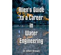 Allen's Guide to a Career in Water Engineering: 44 (Allen's Career Guides)