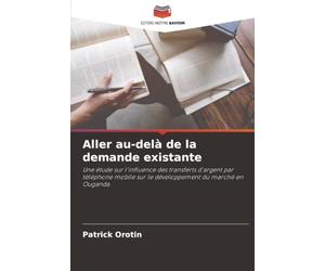 Aller au-delà de la demande existante: Une étude sur l'influence des transferts d'argent par téléphone mobile sur le développement du marché en Ouganda