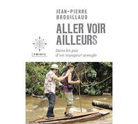 Aller voir ailleurs - Dans les pas d'un voyageur aveugle (Points Aventure)