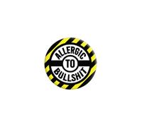 Allergic To Bullshit Badge