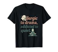 Allergic to Drama Addicted to Quiet Funny Introvert Graphic T-Shirt