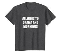 Allergic to Drama and Mornings T-Shirt, Kids, Dark Heather Grey, 4 Years