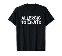 Allergic to Eejits Funny Irish Scottish Slang Sarcastic Gift T-Shirt