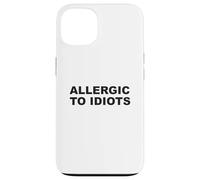 Allergic to Idiots Sarcastic and Naughty Case for iPhone 13