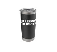 Allergic to Idiots Sarcastic and Naughty Stainless Steel Insulated Tumbler