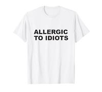 Allergic to Idiots Sarcastic and Naughty T-Shirt