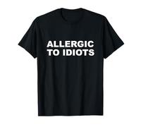 Allergic to Idiots Sarcastic and Naughty T-Shirt