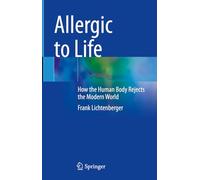 Allergic to Life: How the Human Body Rejects the Modern World