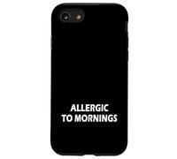 Allergic to Mornings Funny Tired Morning Humor Case for iPhone SE (2020) / 7/8