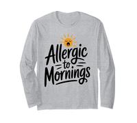 Allergic to Mornings Sun Sleepy Face Sarcastic Funny Long Sleeve T-Shirt