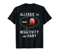 Allergic to Negativity and Dairy for People with Allergies T-Shirt