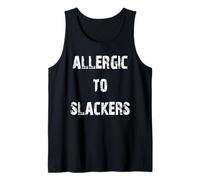 Allergic to Slackers Tank Top