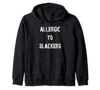 Allergic to Slackers Zip Hoodie